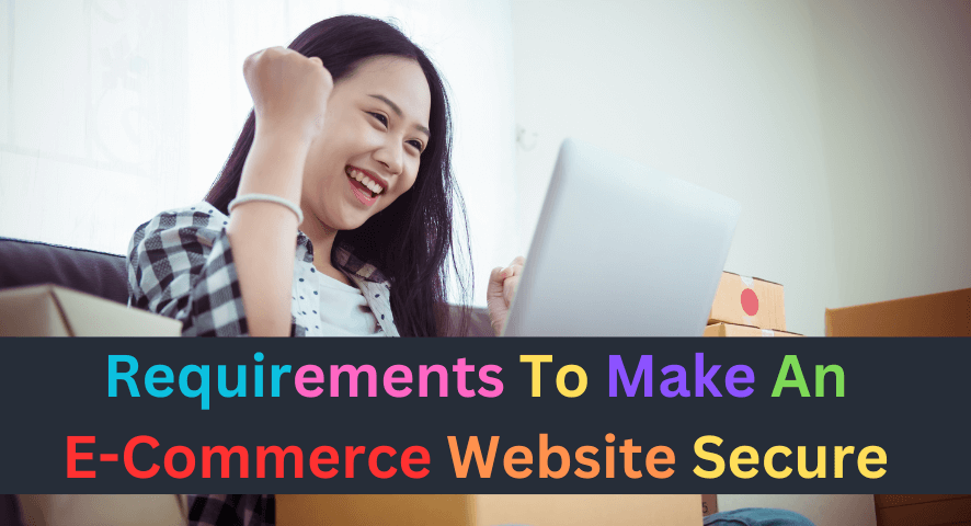  Requirements To Make An E-Commerce Website Secure