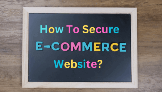 How To Secure E-Commerce Website
